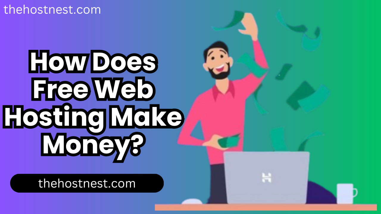 How Does Free Web Hosting Make Money